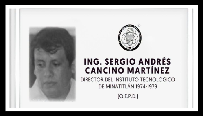 Instituto Tecnológico de Minatitlán honra la labor y memoria de su 2º director, +Ing. Sergio Andrés Cancino Martínez